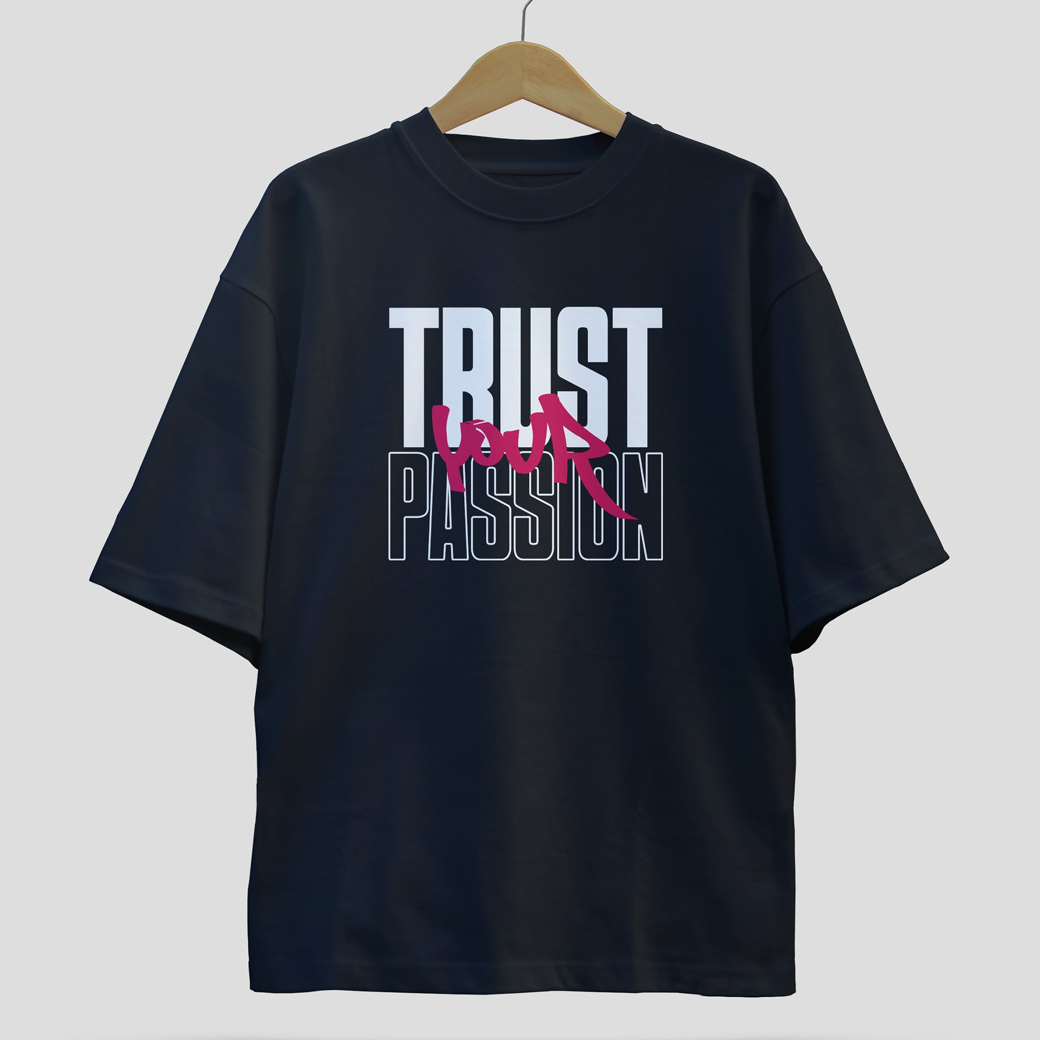 TRUST YOUR PASSION Unisex Oversized Classic T-Shirt
